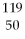 How many protons and neutrons are in   Sn? A) 50 p and 169 n B) 50 n and 69 p C) 50 n and 119 p D) 50 p and 69 n E) none of the above