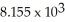 How would the number 8,155 be written in scientific notation? A)    B)    C)    D)    E) none of the above