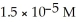 What is the concentration of the hydroxide ion given that the concentration of the hydronium ion is   ? A) 6.7 ×   M B) 1.5   M C) 1.0   M D) 1.0   M E) none of the above