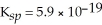 What is the molar solubility,(S) ,of FeS if the   for this substance? A) 1.2 ×   M B) 5.9 ×   M C) 7.7 ×   M D) 3.5 ×   M E) none of the above