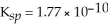 What is the [   ] at equilibrium,given AgCl,   ? A) 1.77 ×   M B) 1.33 ×   M C) 8.85 ×   M D) 3.54 ×   M E) not enough information