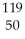 How many protons and neutrons are in   Sn? A) 50 p and 169 n B) 50 n and 69 p C) 50 n and 119 p D) 50 p and 69 n E) none of the above