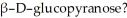 How might one separate α-D-glucopyranose from a solution also containing  