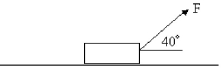 FIGURE 7-4   A constant force of 100 N is applied to a mass of 40.0 kg as shown in Figure 7-4. The force causes a displacement of 20.0 m to this mass along the + x-axis. Neglect friction. -What is the work done by the component of the force in Figure 7-4 along the + y-axis? A)  1680 J B)  1530 J C)  1520 J D)  0 J E)  2000 J