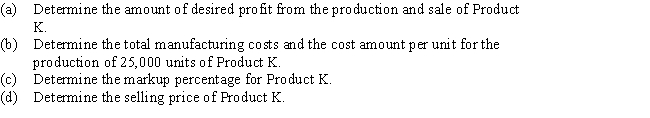 Hummingbird Company uses the product cost concept of applying the cost-plus approach to product pricing.The costs and expenses of producing 25,000 units of Product K are as follows: ​    ​    Hummingbird desires a profit equal to a 5% rate of return on invested assets of $642,500. ​ ​    Round your markup percentage to one decimal place,and other intermediate calculations and final answer to two decimal places.