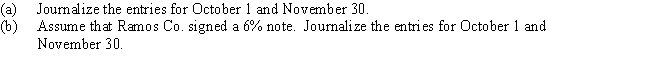 On October 1,Ramos Co.signed a $90,000,60-day discounted note at the bank.The discount rate was 6%,and the note was paid on November 30. (Assume a 360-day year is used for interest calculations.)  