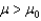 H<sub>0</sub>:   ,H<sub>1</sub>:   ; n > 30 and   = 0.01 Find  <div style=padding-top: 35px> 