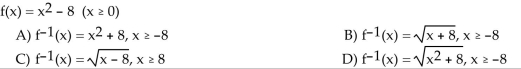 For the given function f(x), find f-1(x). State the domain of f-1(x).