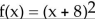 <strong>Without graphing the function, state the shift(s) that are applied to the graph of f(x) = x2 to graph the given function. If the graph of f(x) = x2 must be rotated about the x-axis, state this. </strong> A) down 8 units B) left 8 units C) up 8 units D) right 8 units