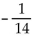 <strong>Divide, if possible. 84 ÷ (-6)</strong> A) -14 B) -24 C) 14 D)