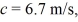 The position of an object as a function of time is given by x =   - ct,where   and   and x and t are in SI units.What is the instantaneous velocity of the object when   A)  1.7 m/s B)  2.1 m/s C)  2.3 m/s D)  2.7 m/s