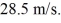 A ball is projected upward at time t = 0.00 s,from a point on a roof 70 m above the ground and experiences negligible air resistance.The ball rises,then falls and strikes the ground.The initial velocity of the ball is   Consider all quantities as positive in the upward direction.The velocity of the ball when it is   above the ground is closest to A)  -38 m/s. B)  -30 m/s. C)  -23 m/s. D)  -15 m/s. E)  -45 m/s.