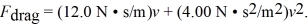 An 80.0-kg object is falling and experiences a drag force due to air resistance.The magnitude of this drag force depends on its speed,v,and obeys the equation   What is the terminal speed of this object? A)  6.45 m/s B)  72.2 m/s C)  34.2 m/s D)  12.6 m/s E)  47.3 m/s