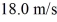 A ball is thrown upward at an angle with a speed and direction such that it reaches a maximum height of   above the point it was released,with no appreciable air resistance.At its maximum height it has a speed of   .With what speed was the ball released? A)  25.3 m/s B)  22.2 m/s C)  33.0 m/s D)  29.2 m/s E)  36.9 m/s