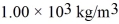 <strong>A circular cylinder of height 1.20 m having faces of diameter 0.620 m is immersed in water of density with its axis vertical so that its faces are parallel to the surface of the water.The upper face is 2.50 m below the surface of the water.The net force on this cylinder is observed to be 1120 N downward.Atmospheric pressure is .What is the weight of the cylinder?</strong> A) 2430 N B) 3550 N C) 4670 N D) 10,900 N E) 12,100 N