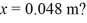 An object is undergoing simple harmonic motion with frequency f = 9.7 Hz and an amplitude of 0.12 m.At t = 0.00 s the object is at x = 0.00 m.How long does it take the object to go from   .00 m to  