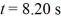 A lightly damped harmonic oscillator,with a damping force proportional to its speed,is oscillating with an amplitude of 0.500 cm at time   .When   ,the amplitude has died down to   .At what value of t will the oscillations have an amplitude of 0.250 cm? A)  18.5 s B)  20.5 s C)  16.5 s D)  25.5 s E)  5.13 s