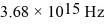 Calculate the ground state energy of a harmonic oscillator with a classical frequency of   .(1 eV = 1.60 × 10<sup>-19</sup> J,h = 1.055 × 10<sup>-34</sup> J • s,   A)  7.62 eV B)  15.2 eV C)  11.4 eV D)  5.71 eV