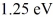 The energy gap between the valence and conduction bands in a certain semiconductor is   .What is the threshold wavelength for optical absorption in this substance?   ,1 eV = 1.60 × 10<sup>-19</sup> J,h = 6.626 × 10<sup>-34</sup> J • s)  A)  599 nm B)  639 nm C)  959 nm D)  873 nm E)  994 nm