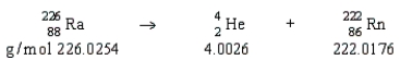 Calculate the change in energy, in kilojoules per mole, for the transmutation of radium from the given molar masses:   A)  -4.7 <font face= symbol ></font> 10<sup>8</sup> kJ/mol B)  -4.7 <font face= symbol ></font> 10<sup>14</sup> kJ/mol C)  +1.6 <font face= symbol ></font> 10<sup>8</sup> kJ/mol D)  -1.6 kJ/mol E)  -5.2 kJ/mol 