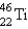 How many neutrons are there in one atom of   ? A)  22 B)  24 C)  46 D)  68 E)  none of these