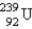 When   undergoes β emission, what are the products? A)    + β B)    C)    + β D)    + β E)    + β