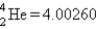 Calculate ΔE in kilojoules per mole for the reaction   Atomic masses:   ,   ,   )  A)  0 B)  +2.4 × 10<sup>6</sup> kJ/mol C)  +4.6 × 10<sup>8</sup> kJ/mol D)  -4.6 × 10<sup>8</sup> kJ/mol E)  -2.4 × 10<sup>6</sup> kJ/mol