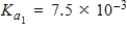 ​Determine the pH of a 7.5 M H<sub>3</sub>PO<sub>4</sub> (   )  solution. A)  0.63 B)  1.02 C)  0.89 D)  0.41 E)  1.84