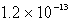 The solubility of an unknown salt,MZ<sub>3,</sub> at 25°C is   mol/L.What is the K<sub>sp</sub> for MZ<sub>3</sub> at 25°C? A)    B)    C)    D)    E) none of these