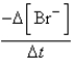 The balanced equation for the reaction of bromate ion with bromide ion in acidic solution is given by:   At a particular instant in time,the value of   is   mol/L s.What is the value of   in the same units? A)    B)    C)    D)    E)   