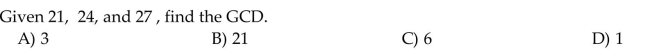 Find the GCD or LCM as indicated.  <div style=padding-top: 35px> 