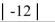 <strong>Determine whether the statement is true or false. </strong> A)0 B)-12 C)24 D)12