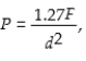 <strong>Using the formula , calculate the piston diameter, d, if the force, F, is 634 lb and   the pressure, P, is 175 psi (pounds per square inch).</strong> A)0.162 in. B)0.324 in. C)2.145 in. D)4.601 in. <div style=padding-top: 35px> 