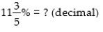 <strong> </strong> A)0.0116 B)11.6 C)0.116 D)1.16 E) none of the above <div style=padding-top: 35px> 