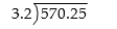 Find the quotient.   A) 5.61157387 B) 178 C) 178.203125 D) 178 R65