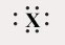 Which of these ions has a Lewis symbol of the following form?   A) N<sup>3</sup><sup>-</sup> B) F<sup>+</sup> C) C<sup>4+</sup> D) Ar E) O<sub>2</sub><sup>2</sup><sup>-</sup>