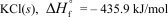 In terms of the enthalpy of formation,which of the following compounds is the most unstable compared to its elements under standard conditions? A)    B)    C)    D)    E)   