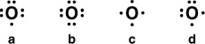 Which of the following is the correct Lewis symbol for the oxide anion (O<sup>2</sup><sup>-</sup>) ?   A) a B) b C) c D) d E) none of these is correct