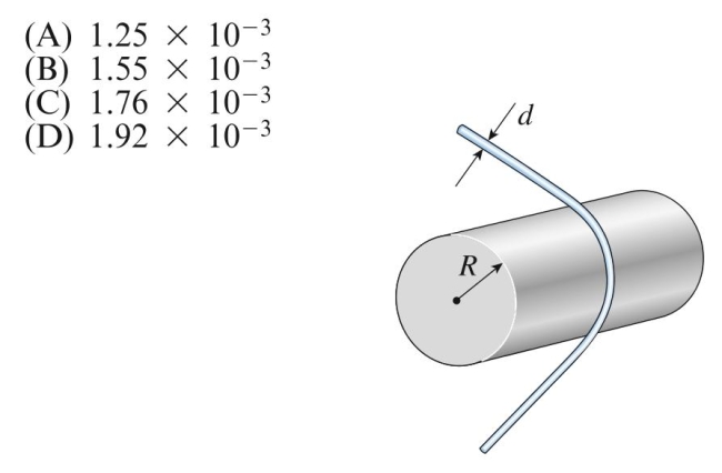 A copper wire (d ⫽ 1.5 mm) is bent around a tube of radius R ⫽ 0.6 m. The maximum normal strain in the wire is approximately: