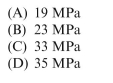 A cylindrical tank is assembled by welding steel sections circumfer- entially. Tank diameter is 1.5 m, thickness is 20 mm, and internal pressure Is 2.0 MPa. The maximum shear stress in the heads is approximately: