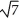 How many of the following are true? I.   =   II.   = 2 III.   = 3   IV.   -   -   = 0 A)  exactly one B)  exactly two C)  exactly three D)  exactly four E)  none of them 