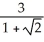 Rationalizing the denominator in   gives A)  1 -   B)  4 - 3   C)  -2 + 5   D)  -3 +3   E)  6 - 4  