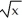 x +    = 1