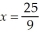 One solution of the system   is x = 1 and y = 1.Another solution is A)    , y = -   B)    , y = -   C)    , y = -   D)  x = 1, y = -1 E)  x = 0, y = 0