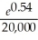 If an investment of $20,000 earns interest at an annual rate of 9% compounded continuously,then the value (in dollars) of the investment six years from now is A) 20,000(1. B) 20,000(1. C) 20,000 D) 20,000 E)