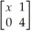 Solve the matrix equation: =