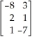 If A =    ,B =    ,and C =    ,find 4A - 2B + 3C.