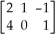 Reduce the matrix:  