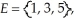 If S =    is a sample space of an experiment with events        and    find            (d)Of the events E,F,and G,which pairs are mutually exclusive?