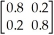Find the steady state vector for the transition matrix T =    .